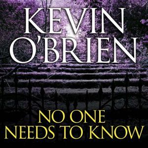 No One Needs to Know, Kevin OBrien
