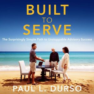 Built to Serve, Paul L Durso