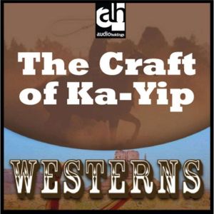 The Craft of KaYip, Dan Cushman