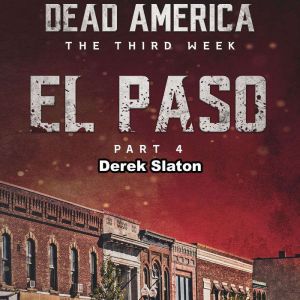 Dead America El Paso Pt. 4, Derek Slaton