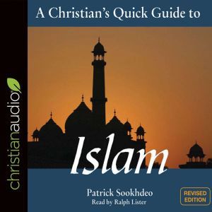 A Christians Quick Guide to Islam, Patrick Sookhdeo