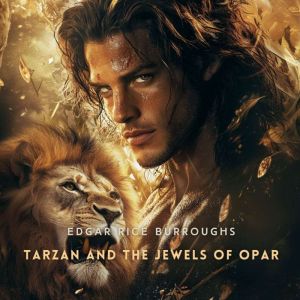 Tarzan and the Jewels of Opar, Edgar Rice Burroughs