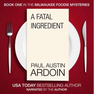 A Fatal Ingredient, Paul Austin Ardoin
