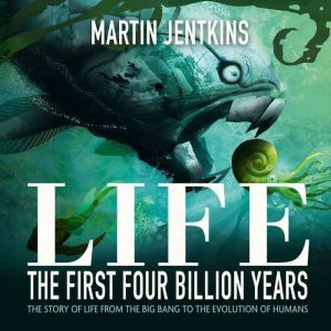 Life The First 4 Billion Years, Martin Jenkins