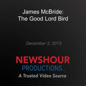 James McBride The Good Lord Bird, PBS NewsHour