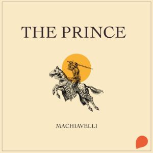 The Prince, Niccolo Machiavelli