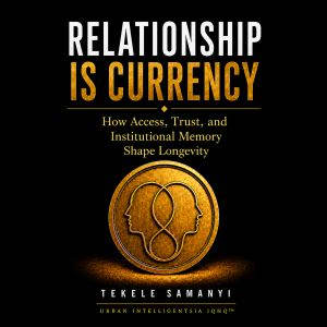 Relationship Is Currency, Tekele Samanyi