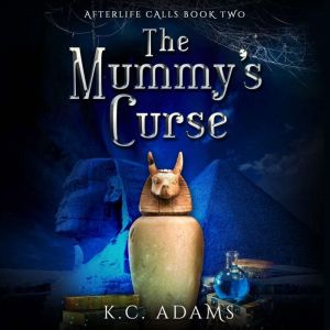 The Mummys Curse, K.C. Adams