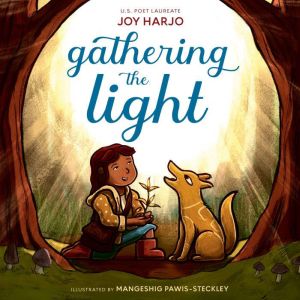 Gathering the Light, Joy Harjo