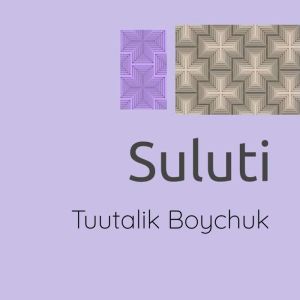 Suluti, Tuutalik Boychuk