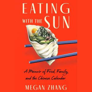 Eating with the Sun, Megan Zhang