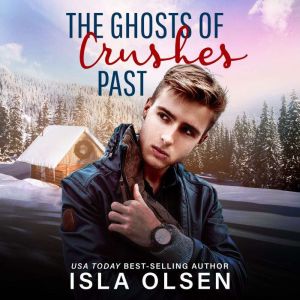 The Ghosts of Crushes Past, Isla Olsen
