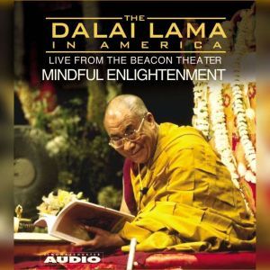 The Dalai Lama in AmericaTraining th..., His Holiness the Dalai Lama