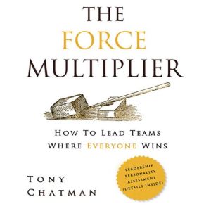 The Force Multiplier, Tony Chatman