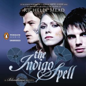 The Indigo Spell: A Bloodlines Novel, Richelle Mead