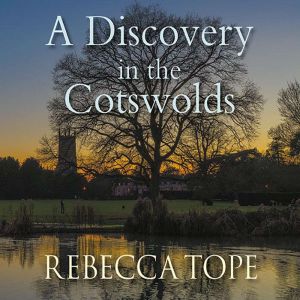 A Discovery in the Cotswolds, Rebecca Tope