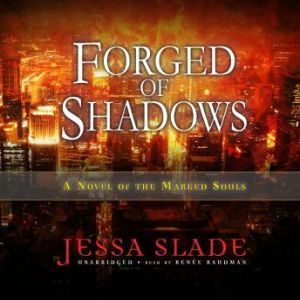 Forged of Shadows, Jessa Slade