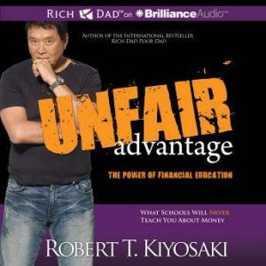 Unfair Advantage, Robert T. Kiyosaki