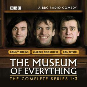 The Museum of Everything: The Complete Series 1-3