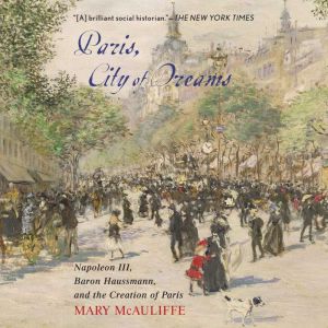 Paris, City of Dreams, Mary McAuliffe