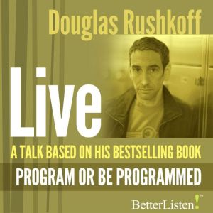 A Talk Based on Program or Be Progra..., Doug Rushkoff