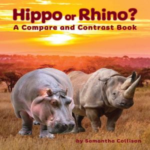 Hippo or Rhino? A Compare and Contras..., Samantha Collison