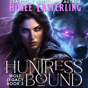 Huntress Bound, Aimee Easterling