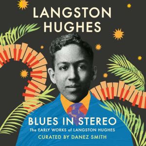 Blues in Stereo, Langston Hughes