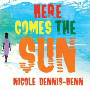 Here Comes the Sun, Nicole DennisBenn