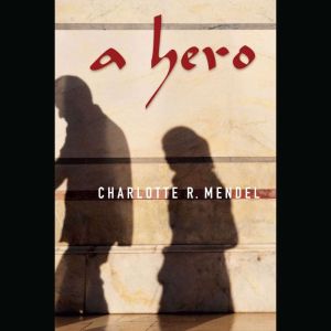 A Hero, Charlotte Mendel