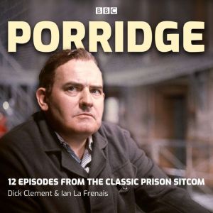 Porridge: 12 episodes from the classic prison sitcom