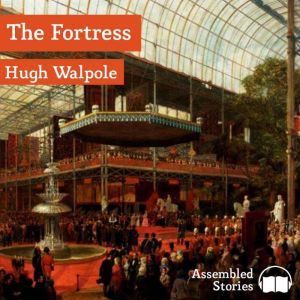 The Fortress, Hugh Walpole