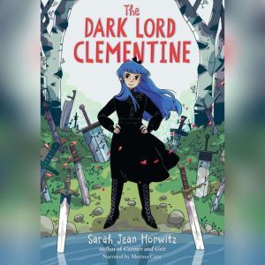 The Dark Lord Clementine, Sarah Jean Horwitz