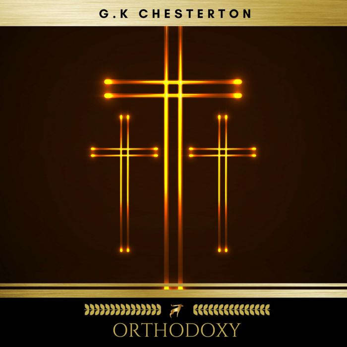 Orthodoxy, G.K Chesterton