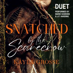 Snatched by the Scarecrow, Kayla Grosse