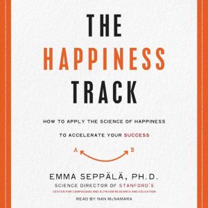 The Happiness Track, Emma Seppala