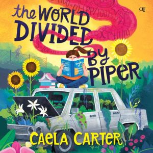 The World Divided by Piper, Caela Carter