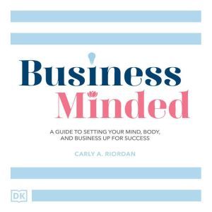Business Minded, Carly A. Riordan