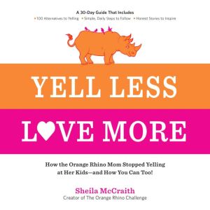 Yell Less, Love More, Sheila McCraith