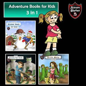 Adventure Books for Kids: 3 in 1 Short Kids Adventures (Action Stories for Children), Jeff Child