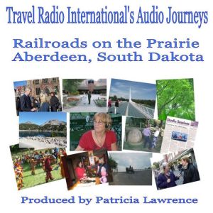 Railroads on the Prairie, Patricia L. Lawrence