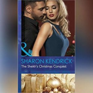 The Sheikhs Christmas Conquest, Sharon Kendrick
