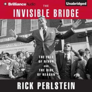 The Invisible Bridge, Rick Perlstein