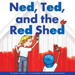 Ned, Ted, and the Red Shed, Marv Alinas