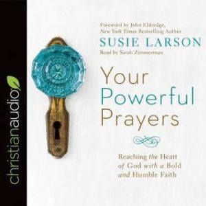 Your Powerful Prayers, Susie Larson