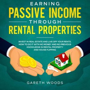 Earning Passive Income Through Rental..., Gareth Woods