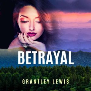 Betrayal, Grantley Lewis