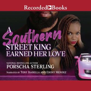 A Southern Street King Earned Her Lov..., Porscha Sterling