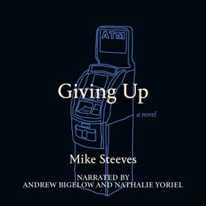 Giving Up, Mike Steeves