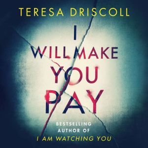 I Will Make You Pay, Teresa Driscoll